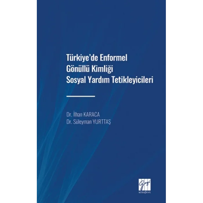 Türkiye de Enformel Gönüllü Kimliği Sosyal Yardım Tetikleyicileri