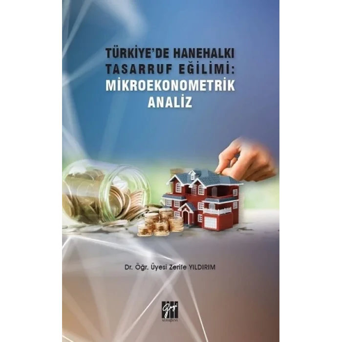 Türkiyede Hanehalkı Tasarruf Eğilimi - Mikroekonometrik Analiz