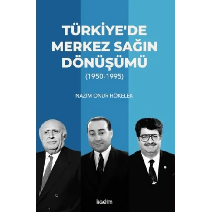 Türkiyede Merkez Sağın Dönüşümü;(1950-1995)