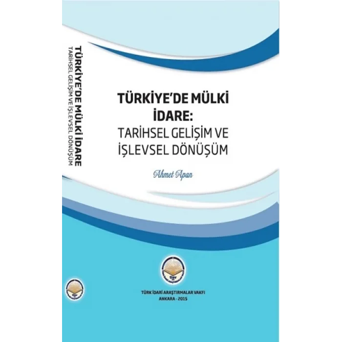 Türkiyede Mülki İdare - Tarihsel Gelişim ve İşlevsel Dönüşüm