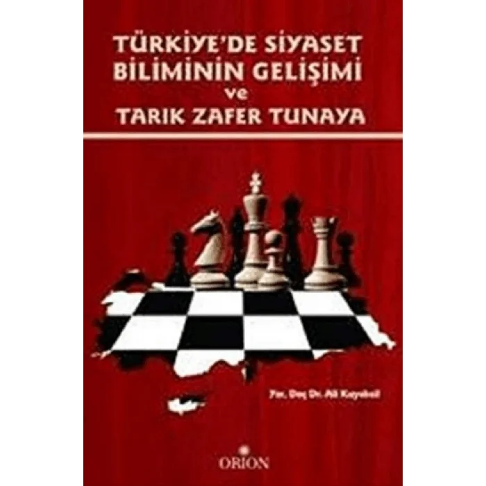 Türkiyede Siyaset Biliminin Gelişimi ve Tarık Zafer Tunaya