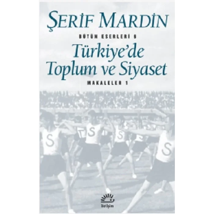 Türkiyede Toplum ve Siyaset: Makaleler 1