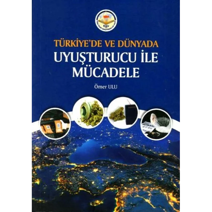 Türkiyede ve Dünyada Uyuşturucu ile Mücadele