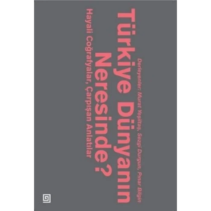 Türkiye Dünyanın Neresinde?