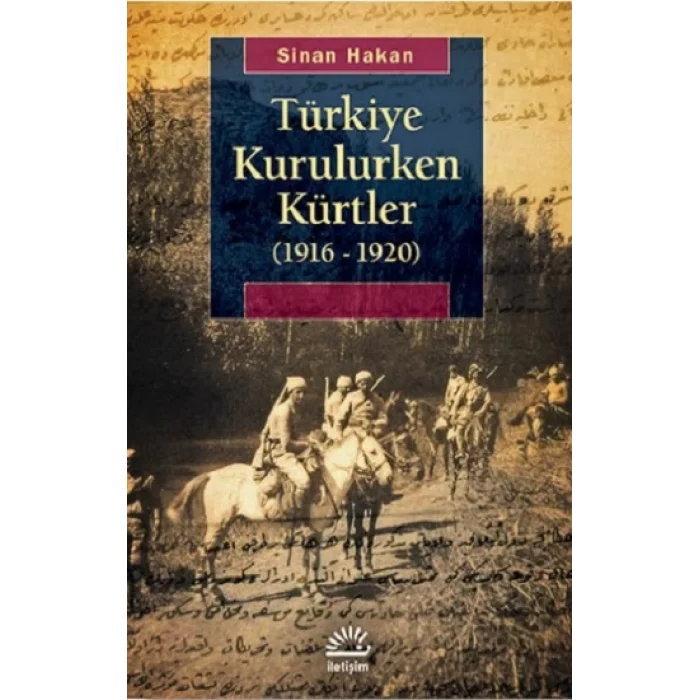 Türkiye Kurulurken Kürtler 1916-1920