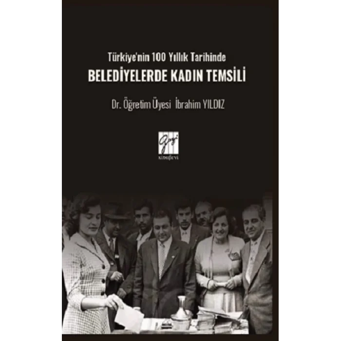 Türkiyenin 100 Yıllık Tarihinde Belediyelerde Kadın Temsili