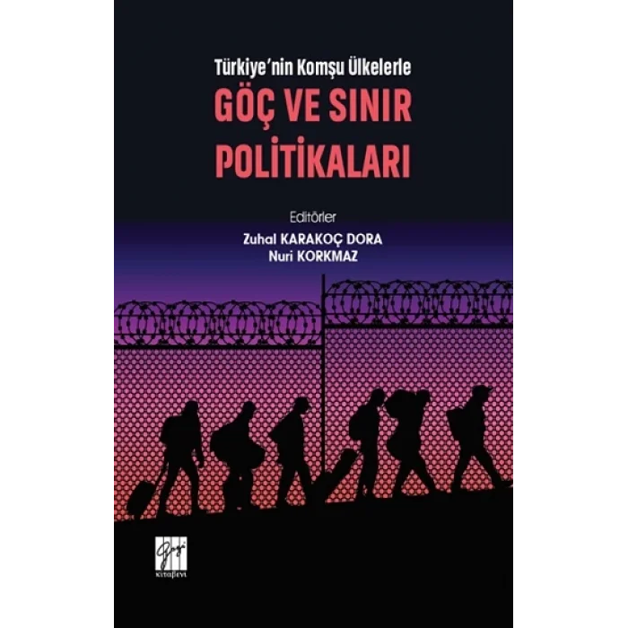 Türkiyenin Komşu Ülkelerle Göç Ve Sınır Politikaları
