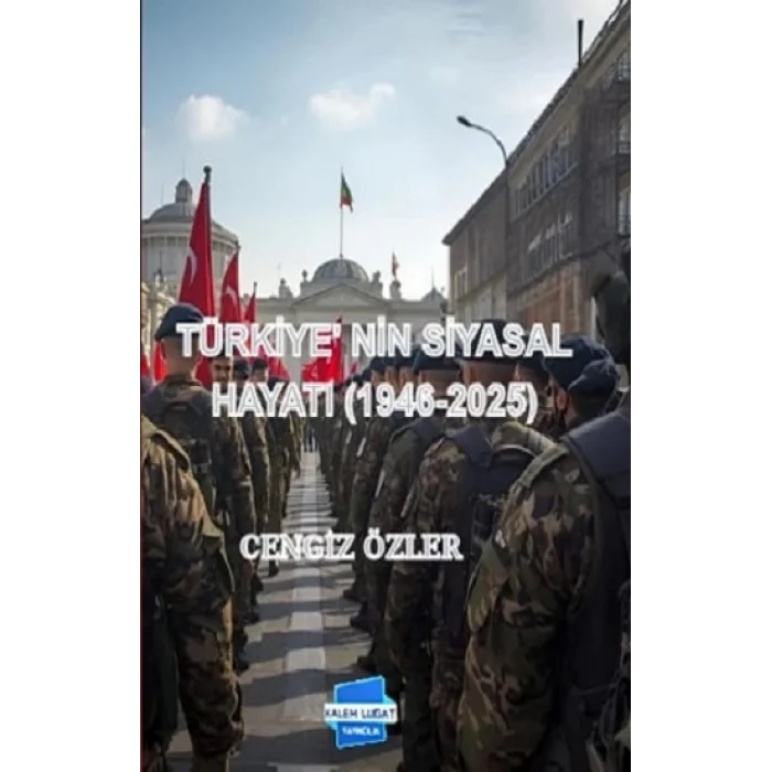 Türkiyenin Siyasal Hayatı 1946-2025