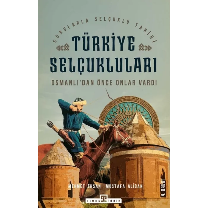 Türkiye Selçukluları - Osmanlıdan Önce Onlar Vardı