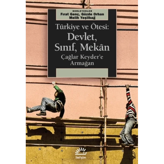 Türkiye ve Ötesi: Devlet, Sınıf, Mekan