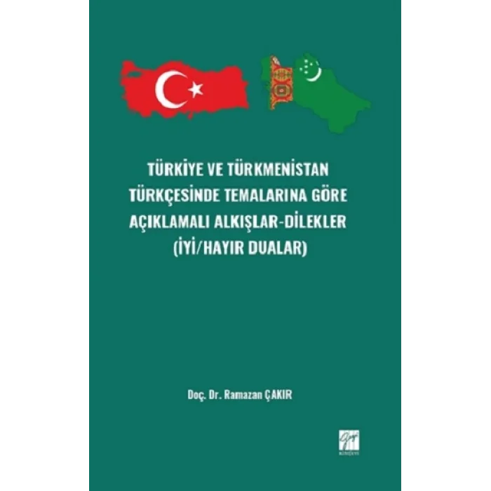 Türkiye ve Türkmenistan Türkçesinde Temalarınagöre Açıklamalı Alkışlar-Dilekler (İyi/Hayır Dualar)