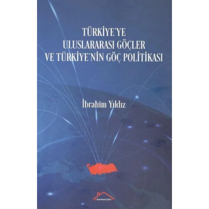 Türkiyeye Uluslararası Göçler ve Türkiyenin Göç Politikası