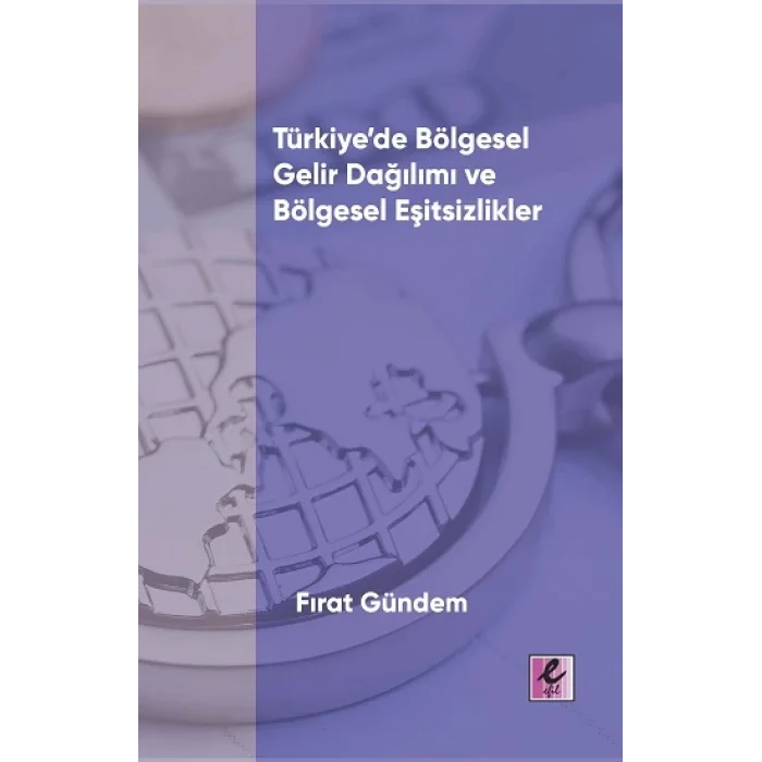 Türkiyede Bölgesel Gelir Dağılımı ve Bölgesel Eşitsizlikler