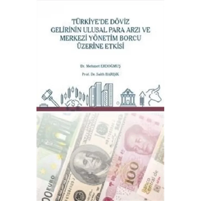 Türkiyede Döviz Gelirinin Ulusal Para Arzı ve Merkezi Yönetim Borcu Üzerine Etkisi