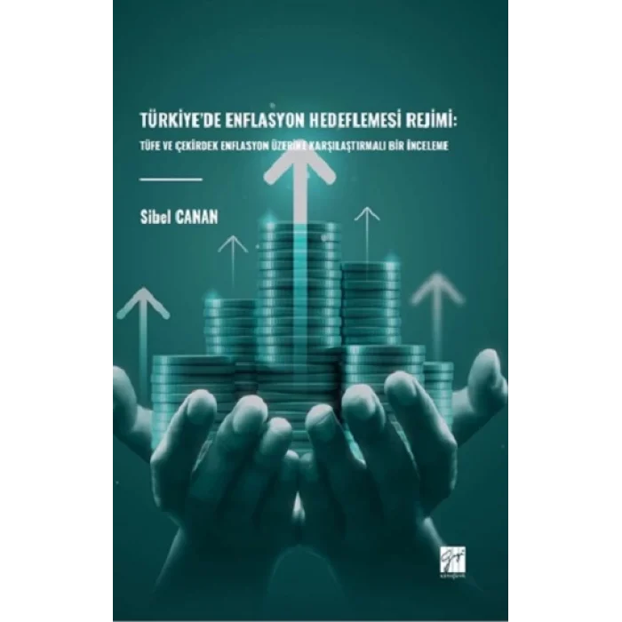 Türkiyede Enflasyon Hedeflemesi Rejimi: Tüfe Ve Çekirdek Enflasyon Üzerine Karşılaştırmalı Bir İnceleme