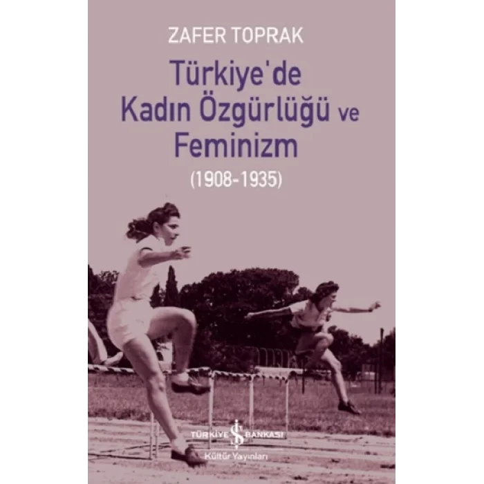 Türkiyede Kadın Özgürlüğü Ve Feminizm (1908-1935)