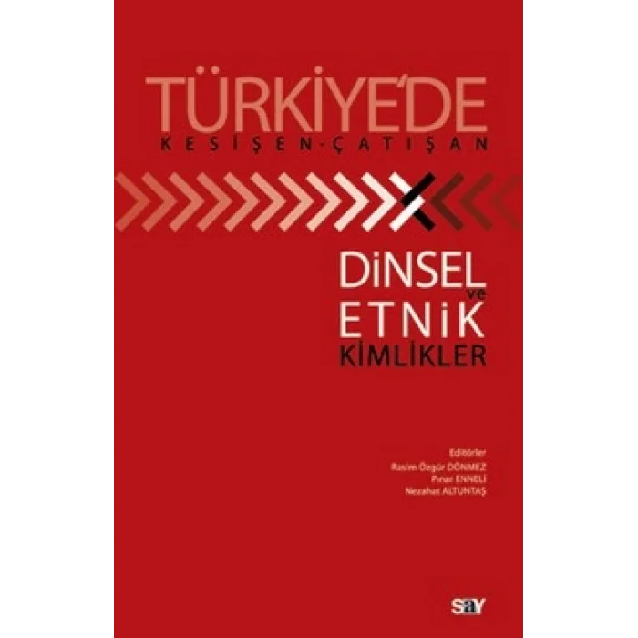 Türkiye’de Kesişen-Çatışan Dinsel Ve Etnik Kimlikler