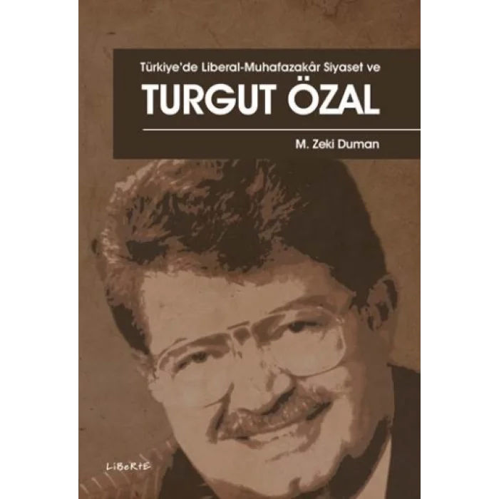 Türkiyede Liberal-Muhafazakar Siyaset ve Turgut Özal