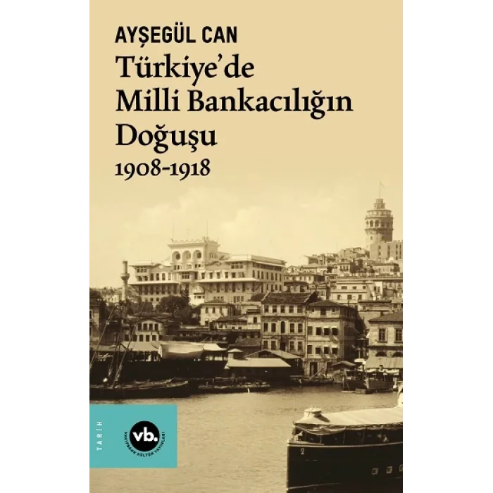 Türkiyede Milli Bankacılığın Doğuşu 1908-1918