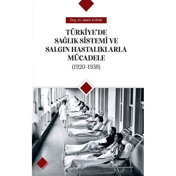 Türkiyede Sağlık Sistemi Ve Salgın Hastalıklarla Mücadele (1920-1938)