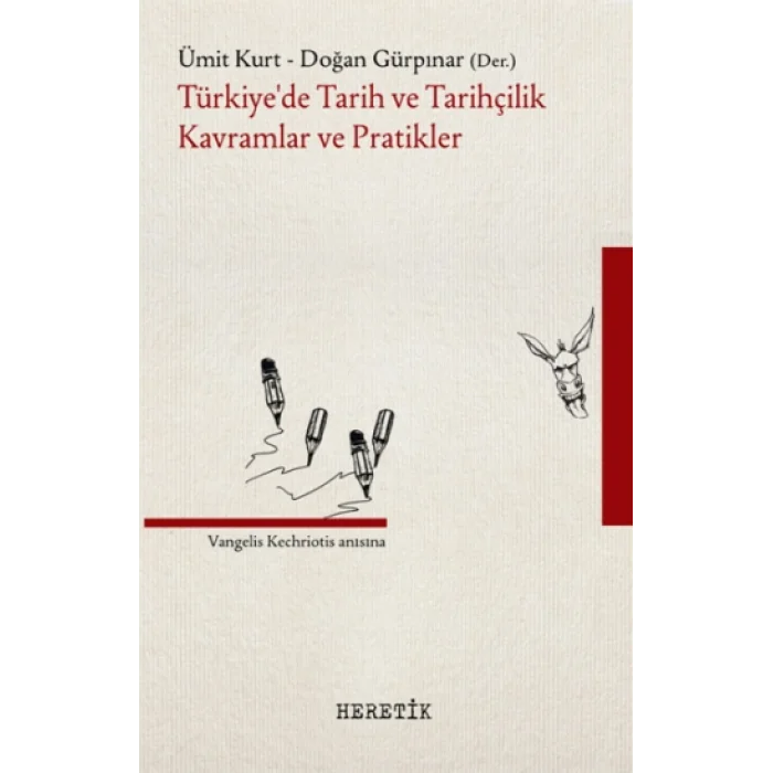 Türkiyede Tarih ve Tarihçilik Kavramlar ve Pratikler