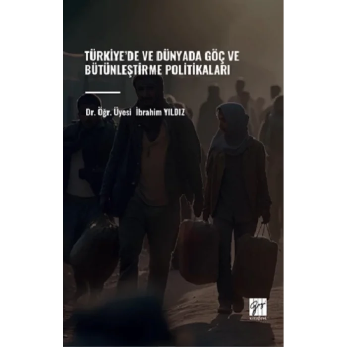 Türkiyede ve Dünyada Göç ve Bütünleştirme Politikaları