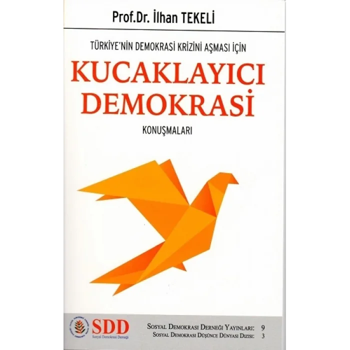 Türkiyenin Demokrasi Krizini Aşması İçin Kucaklayıcı Demokrasi Konuşmaları