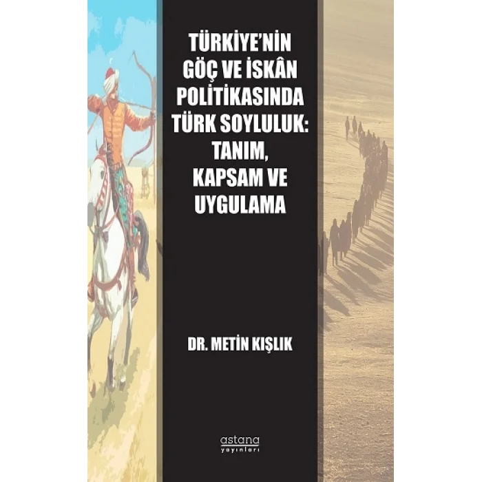 Türkiye’nin Göç ve İskan Politikasında Türk Soyluluk: Tanım, Kapsam ve Uygulama