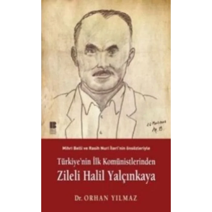 Türkiye’nin İlk Komünistlerinden Zileli Halil Yalçınkaya