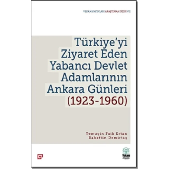 Türkiyeyi Ziyaret Eden Yabancı Devlet Adamlarının Ankara Günleri