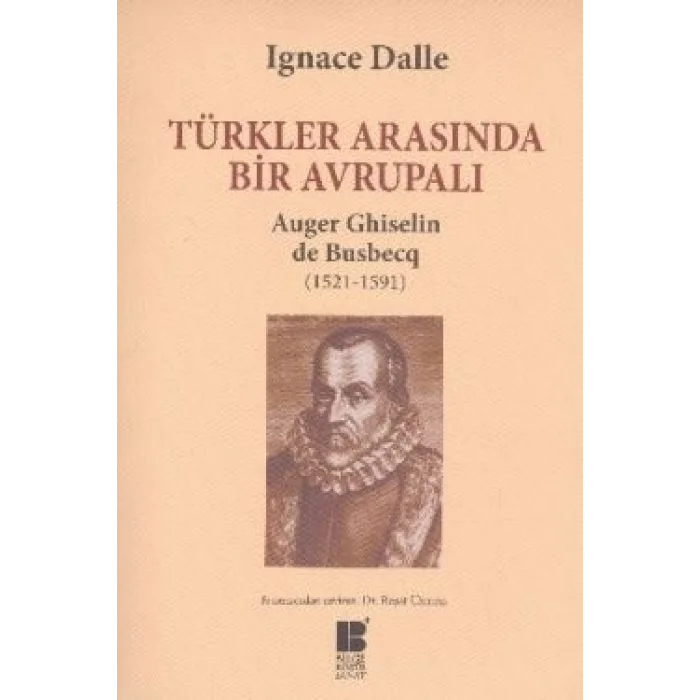 Türkler Arasında Bir Avrupalı - Auger Ghiselin de Busbecq (1521-1591)