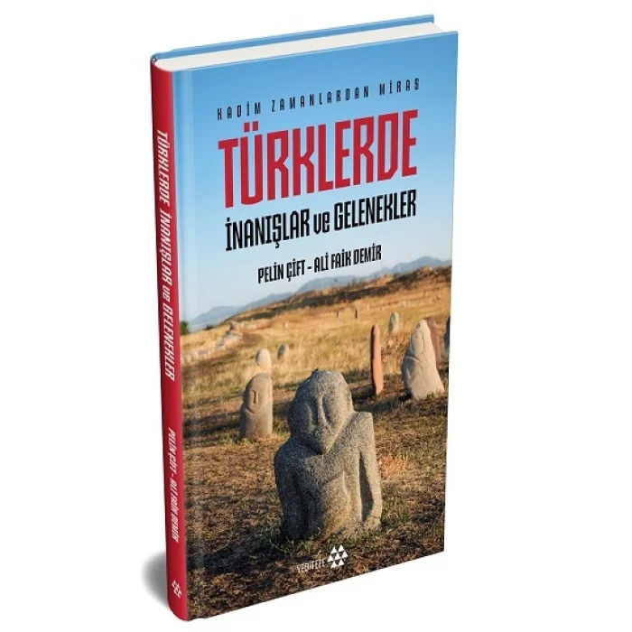 Türklerde İnanışlar ve Gelenekler - Kadim Zamanlardan Miras (Ciltli)