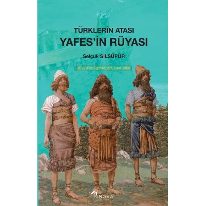 Türklerin Atası Yafesin Rüyası