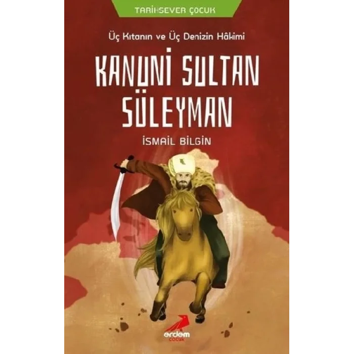 Üç Kıtanın ve Üç Denizin Hakimi Kanuni Sultan Süleyman