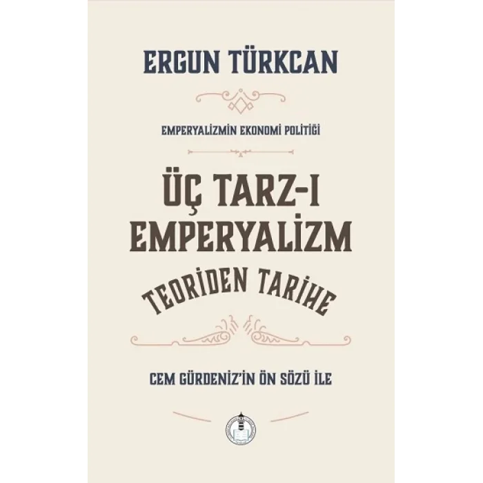 Üç Tarz-ı Emperyalizim Teoriden Tarihe