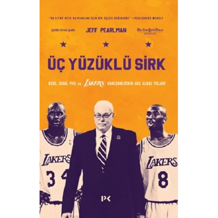 Üç Yüzüklü Sirk: Kobe, Shaq, Phil ve Lakers Hanedanlığının Akıl Almaz Yılları
