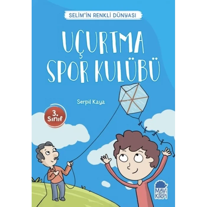 Uçurtma Spor Kulübü - Selimin Renkli Dünyası / 3. Sınıf Okuma Kitabı