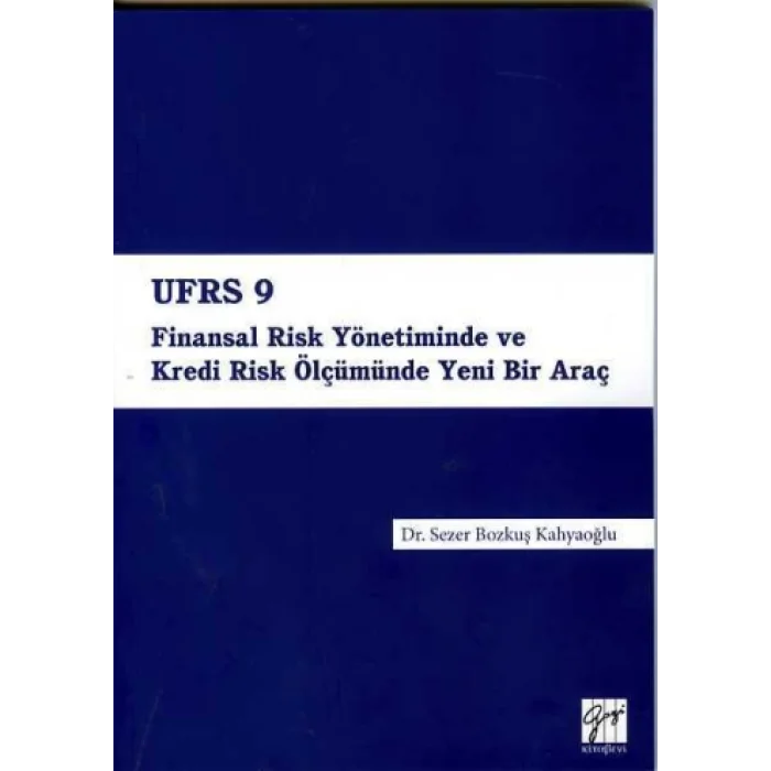 UFRS 9 Finansal Risk Yönetiminde ve Kredi Risk Ölçümünde Yeni Bir Araç