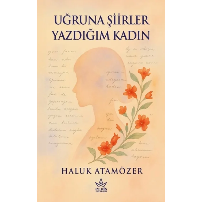 Uğruna Şiirler Yazdığım Kadın