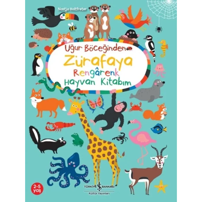 Uğur Böceğinden Zürafaya Rengarenk Hayvan Kitabım