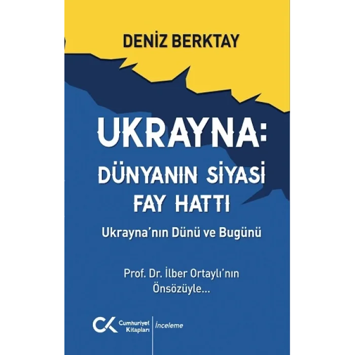 Ukrayna Dünyanın Siyasi Fay Hattı - Ukraynanın Dünü ve Bugünü