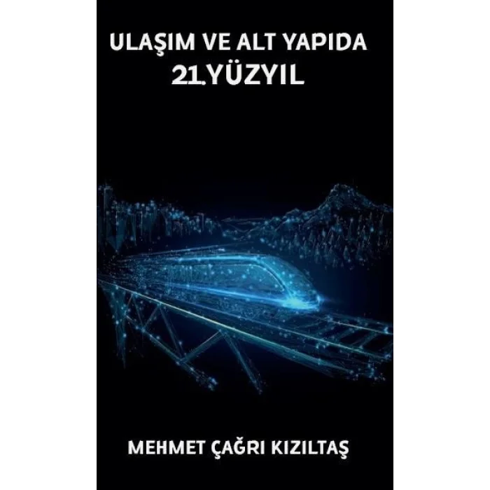 Ulaşım ve Alt Yapıda 21. Yüzyıl