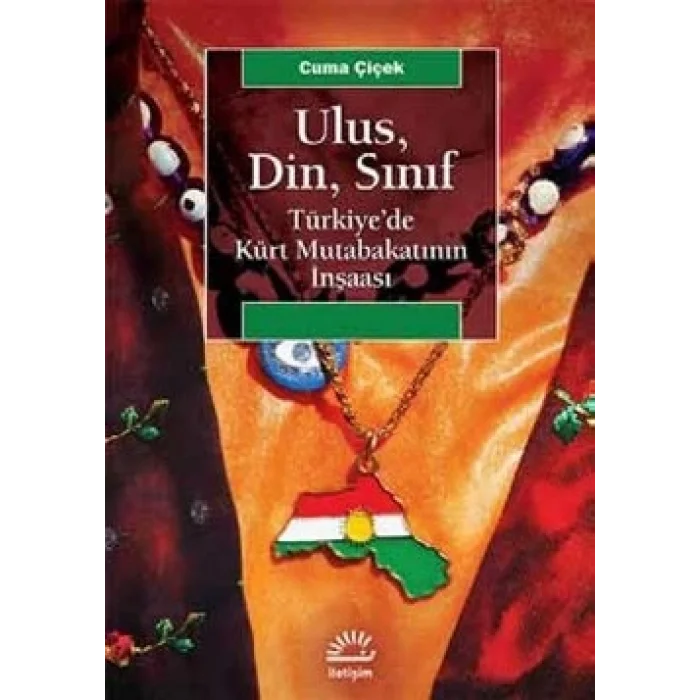 Ulus, Din, Sınıf: Türkiyede Kürt Mutabakatının İnşaası