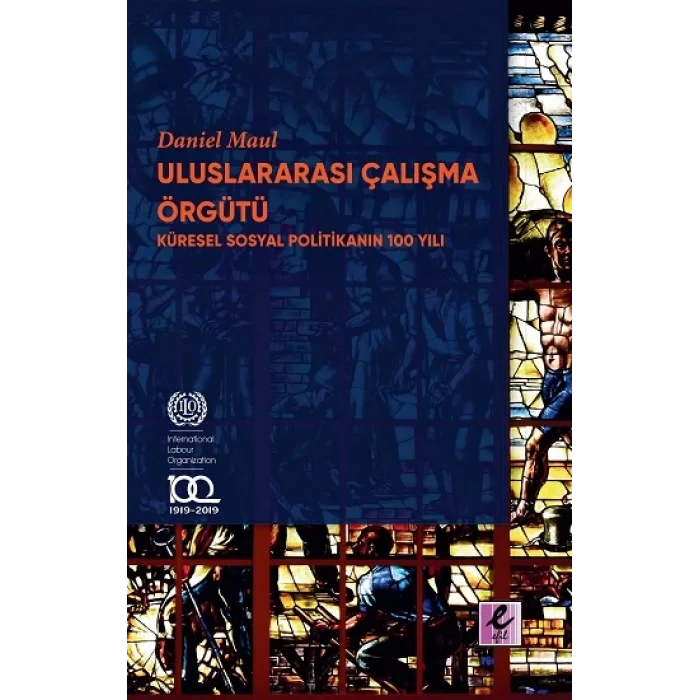 Uluslararası Çalışma Örgütü  Küresel Sosyal Politikanın 100 Yılı
