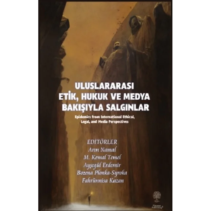 Uluslararası Etik, Hukuk ve Medya Bakışıyla Salgınlar