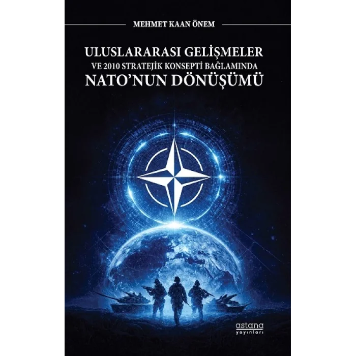 Uluslararası Gelişmeler ve 2010 Stratejik Konsepti Bağlamında Nato’nun Dönüşümü