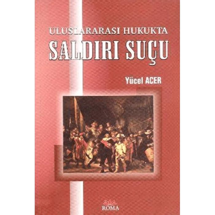 Uluslararası Hukukta Saldırı Suçu