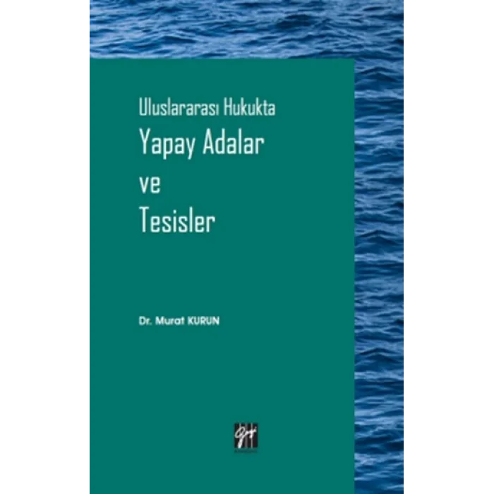 Uluslararası Hukukta Yapay Adalar ve Tesisler