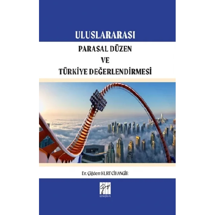 Uluslararası Parasal Düzen ve Türkiye Değerlendirmesi