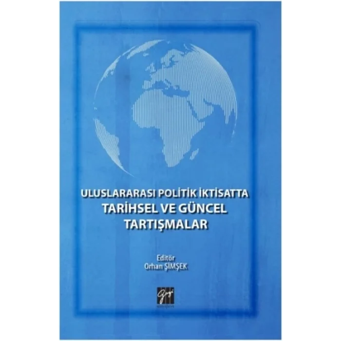 Uluslararası Politik İktisatta Tarihsel ve Güncel Tartışmalar